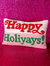 "Happy Holiyays!" Pillow