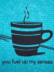 You Fuel Up My Senses - Coffee In Teal - Teal