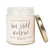 Be Still And Know Soy Candle - Sweet Water Decor
