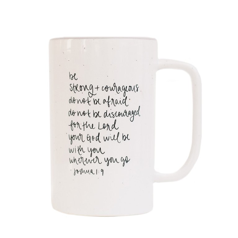 Be Strong and Courageous Tall Coffee Mug - Sweet Water Decor