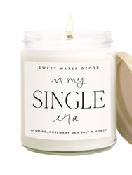 In My Single Era Soy Candle - Clear Jar - 9 oz