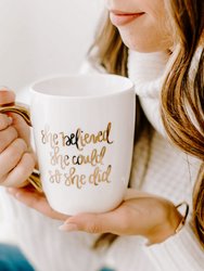 She Believed She Could So She Did Gold Coffee Mug