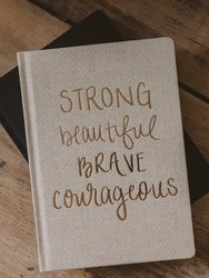 Strong Beautiful Brave Courageous Fabric Journal