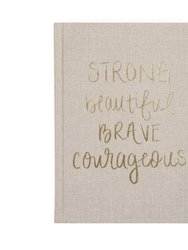 Strong Beautiful Brave Courageous Fabric Journal