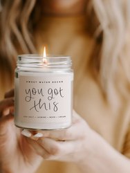 You Got This Soy Candle