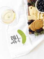 Dill With It Kitchen Tea Towel