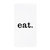 Eat Kitchen Tea Towel - White