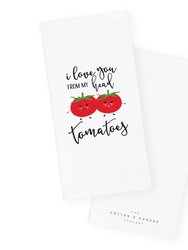 I Love You From My Head Tomatoes Kitchen Tea Towel