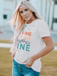 Everything Is Fine Graphic Distressed T Shirt