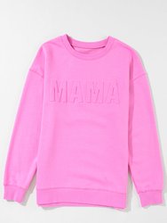 Vera MAMA Letter Embossed Casual Sweatshirt - Bright Pink