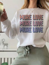 More Love Crew Neck Sweatshirt